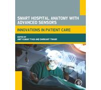 Smart Hospital Anatomy with Advanced Sensors: Innovations in Patient Care