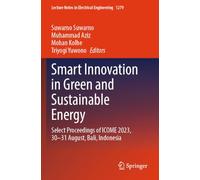 Smart Innovation in Green and Sustainable Energy: Select Proceedings of ICOME 2023, 30-31 August, Bali, Indonesia: 1279 (Lecture Notes in Electrical Engineering, 1279)