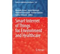 Smart Internet of Things for Environment and Healthcare (Studies in Computational Intelligence)