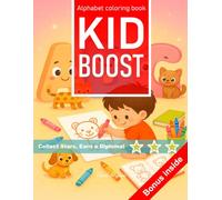 Smart Kid Boost ABC Stars Challenge Coloring Book - kids 3-6 Help your child stay ahead: The educational coloring book for parents who want their ... faster, and shine brighter than the rest.