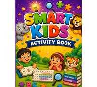 Smart Kids Activity Book: Fun Learning Activities for Kids Ages 6-10 - Includes Animal Shadows, Emoji Proverb Puzzles, Word Games, and Brain Teasers with Solutions