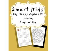 Smart Kids, My Happy Alphabet: Learn, Play, Write.: My first workbook for learning to write and color. Practice for children in the area of pen control, line tracking, letters, simple tasks.