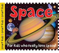 Smart Kids: Space: For Kids Who Really Love Space!