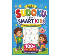 Smart Kids Sudoku: A Beginner Sudoku Book for Bright Kids Ages 5-8,With 100+ Fun Brain-Boosting Puzzles.