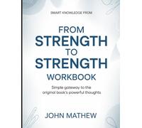 Smart Knowledge From From Strength To Strength: Simple Gateway To The Original Book's Powerful Thoughts