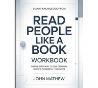 Smart knowledge from Read People Like A Book: Simple Gateway To The Original Book's Powerful Thoughts