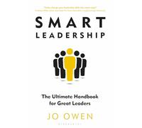 Smart Leadership: The Ultimate Handbook for Great Leaders
