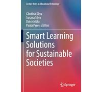 Smart Learning Solutions for Sustainable Societies (Lecture Notes in Educational Technology)