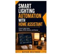 Smart Lighting Automation with Home Assistant: Control Lights Using Zigbee, WLED, Sensors, and Scenes