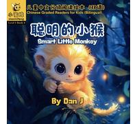 Smart Little monkey 聪明的小猴: Chinese Graded Readers (Based on HSK Characters) - Chinese, English & Pinyin (Level 1, Book 4) (XiaoMiFeng Chinese Graded Readers · Level 1)