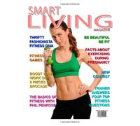 Smart Living Magazine: The Fitness Issue: Volume 2