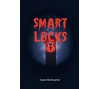 Smart Locks: 100 True Stories of Doors That Wouldn’t Let You Leave (Smart Home & IoT Horror)