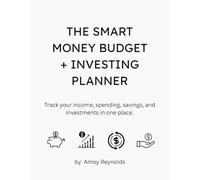 Smart Money Budget Investment Planner: A Complete Guide to Budgeting, Saving, Tracking Bills, Debt, and Investments for Financial Freedom