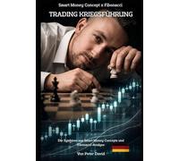 Smart Money Concept x Fibonacci - Trading Kriegsführung: Die Symbiose aus Smart Money Concepts und Fibonacci-Analyse (Die Hybrid-Trader-Matrix: Von ... Präzision zur mentalen Meisterschaft)