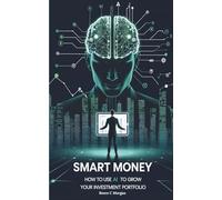 Smart Money: How to Use AI to Grow Your Investment Portfolio