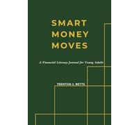 Smart Money Moves: A Financial Literacy Journal for Young Adults (REBUILD)