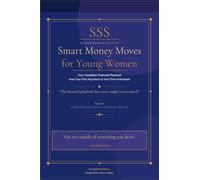 Smart Money Moves for Young Women: Your Complete Financial Playbook from Your First Paycheck to Your First Investmen