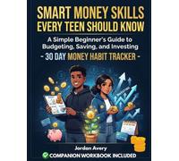 SMART MONEY SKILLS EVERY TEEN SHOULD KNOW: A simple Beginner’s Guide to Budgeting, Saving, and Investing - 30 Day Money Habit Tracker