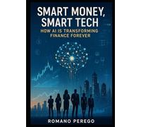 Smart Money Smart Tech: How AI is Transforming Finance Forever