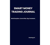 Smart Money Trading Journal: Build Discipline, Control Risk & Stay Consistent
