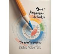 Smart Motivation Workbook # 3: An Interactive Companion to Master Your Inner Drive