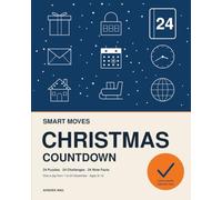 Smart Moves: Christmas Countdown: 24 Puzzles, 24 Challenges, 24 Wow Facts: One a Day from 1 to 24 December. Logic, Codes, Shapes and Planning for Ages ... and Logic Puzzles for 9 to 12 year olds)