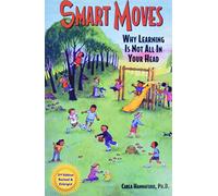 Smart Moves: Why Learning Is Not All In Your Head