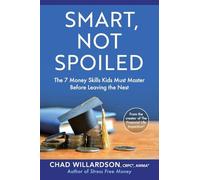 Smart, Not Spoiled: The 7 Money Skills Kids Must Master Before Leaving the Nest
