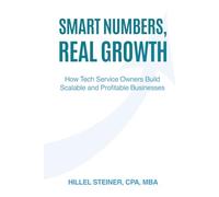 Smart Numbers, Real Growth: How Tech Service Owners Build Scalable and Profitable Businesses