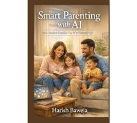 Smart Parenting with AI: How Modern Families Use AI to Simplify Life