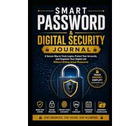 Smart Password & Digital Security Journal: Track • Protect • Simplify Your Digital Life - Without Ever Writing Your Real Passwords (The Password Vault Series)