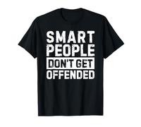 Smart People Don't Get Offended Camiseta