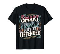 Smart People Don't Get Offended Inteligencia - Camiseta