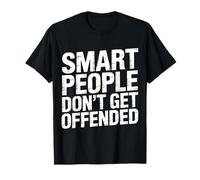 Smart People Don't Get Offended Inteligencia - Camiseta
