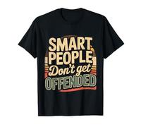 Smart People Don't Get Offended Inteligencia - Camiseta