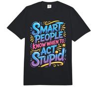 Smart People Know When To Act Stupid Tonto Inteligente - Comfort Colors Adult Heavyweight T-Shirt