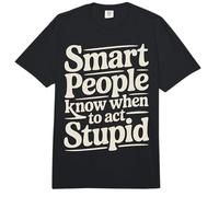 Smart People Know When To Act Stupid Tonto Inteligente - Comfort Colors Adult Heavyweight T-Shirt