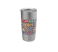 Smart People Know When To Act Stupid - Vaso térmico de acero inoxidable de doble pared