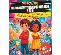 Smart Play: The Big Activity Book for Kids Ages 6 to 8.: Fun Puzzles, Mazes, Word Searches, and Logic Games to Boost Kids’ Cognitive Skills and Creativity