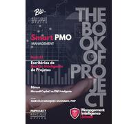 Smart PMO: Projeto dos Escritórios de Gestão Inteligentes de Projetos, Book #2: The Book of Project (MANAGEMENT)