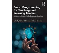 Smart Programming for Teaching and Learning Centers: Facilitating a Dynamic Faculty Development Experience