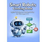 Smart Robots Coloring Book: Logical thinking and problem solving for kids ages 8-11