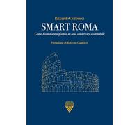 Smart Roma. Come Roma si trasforma in una smart city sostenibile (Le nuove onde)