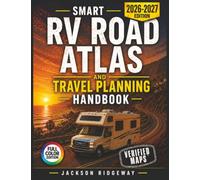Smart RV Road Atlas and Travel Planning Handbook: Safe Routes, Scenic Drives and Navigation Strategies for Confident, Stress-Free Travel Without GPS Guesswork