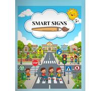 Smart signs ( An Educational Coloring Book to Learn Road, Safety, and Community Signs for Kids Ages 5-10 )
