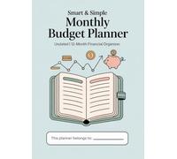 Smart & Simple Monthly Budget Planner: Undated | 12-Month Financial Organizer