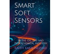 Smart Soft Sensors: In the Oil, Gas and Petrochemical Industry