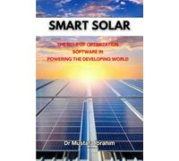 SMART SOLAR: THE ROLE OF OPTIMISATION SOFTWARE IN POWERING THE DEVELOPING WORLD: SMART SOLAR