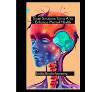 Smart Solutions: Using AI to Enhance Mental Health