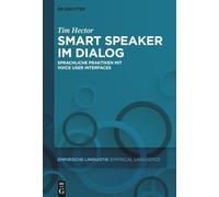 Smart Speaker im Dialog: Sprachliche Praktiken mit Voice User Interfaces: 21 (Issn, 21)